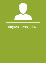 Hughes Rhys 1966-