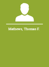 Mathews Thomas F.