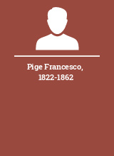 Pige Francesco 1822-1862