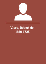 Visée Robert de 1650-1725